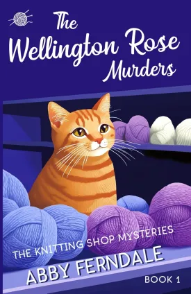The Wellington Rose Murders: A Knitting Shop Cozy Mystery (The Knitting Shop Mysteries) Paperback  March 12, 2025
